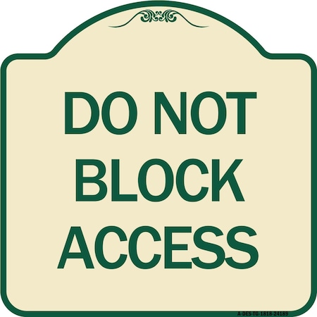 Signmission Do Not Block Access Heavy-Gauge Aluminum Architectural Sign, 18" H, TG-1818-24189 A-DES-TG-1818-24189